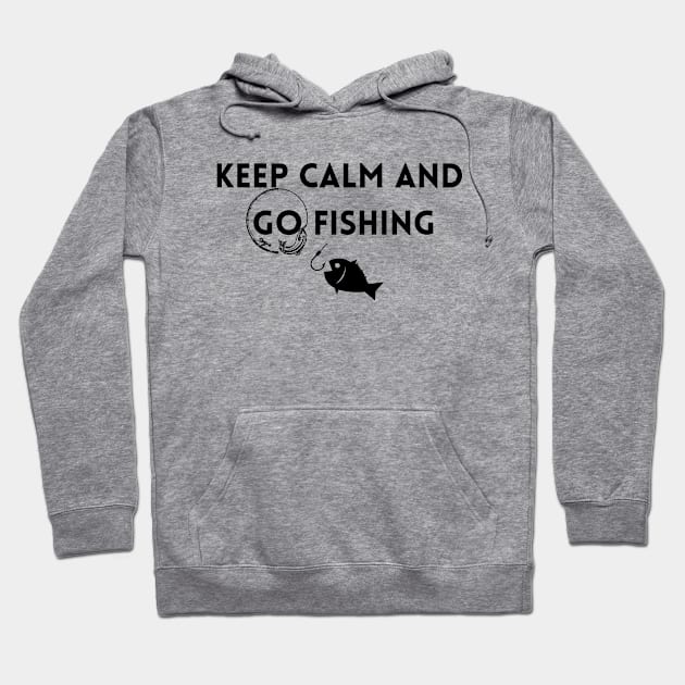 Keep calm and go fishing Hoodie by Yous Sef